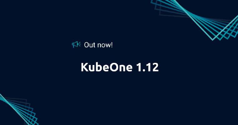 Meet KubeOne 1.12!